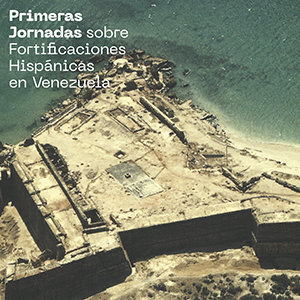CARTEL I JORNADAS SOBRE FORTIFICACIONES MILITARES EN VENEZUELA